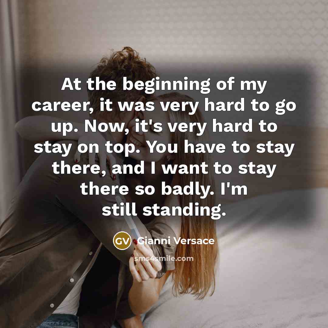 “At the beginning of my career, it was very hard…” quote by Gianni Versace