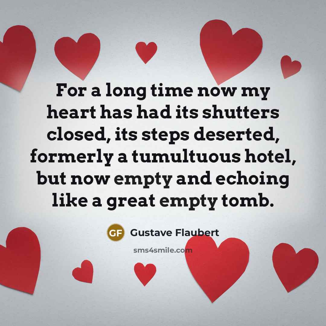 “For a long time now my heart has had its…” quote by Gustave Flaubert