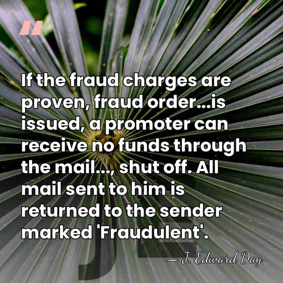 If the fraud charges are proven, fraud order...is issued, a promoter can&hellip; - J. Edward Day