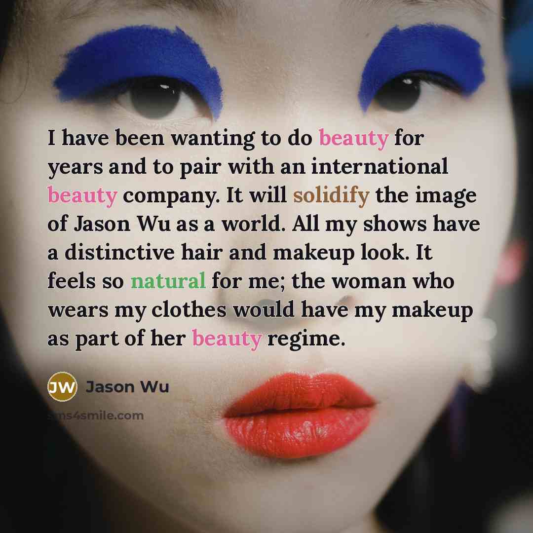 “I have been wanting to do beauty for years and…” quote by Jason Wu