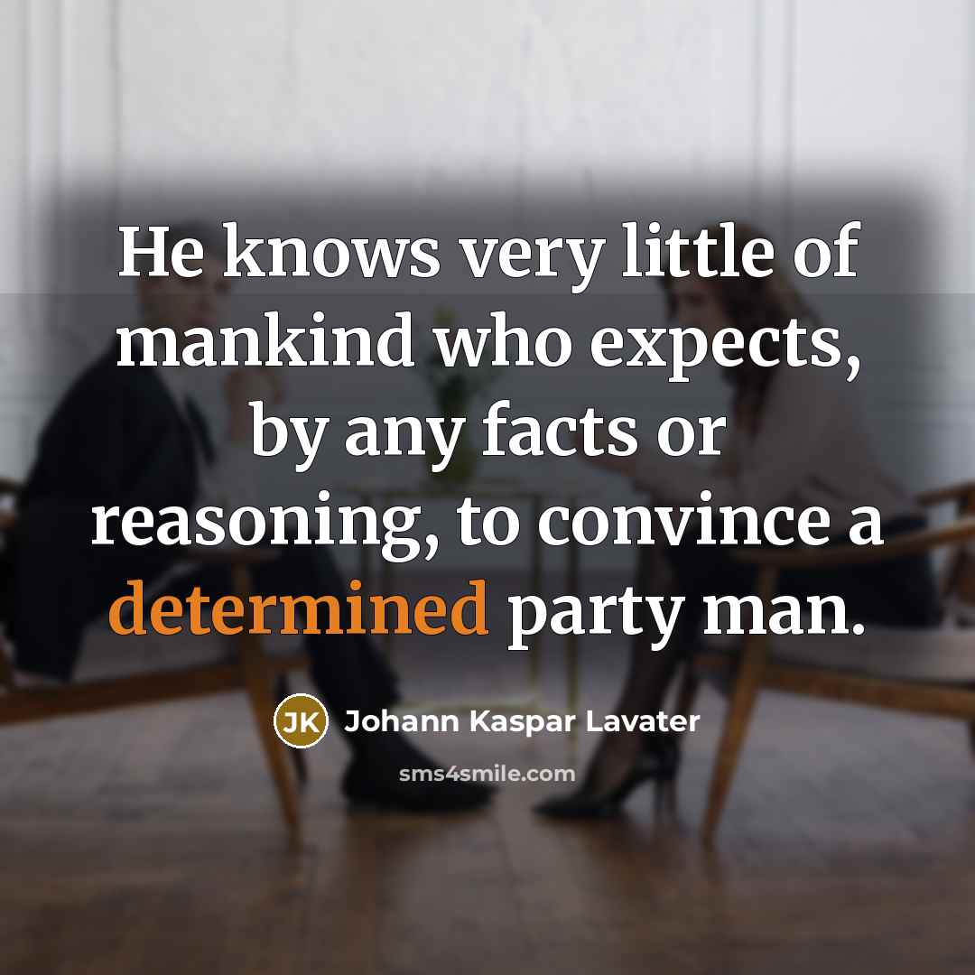 “He knows very little of mankind who expects, by any…” quote by Johann Kaspar Lavater