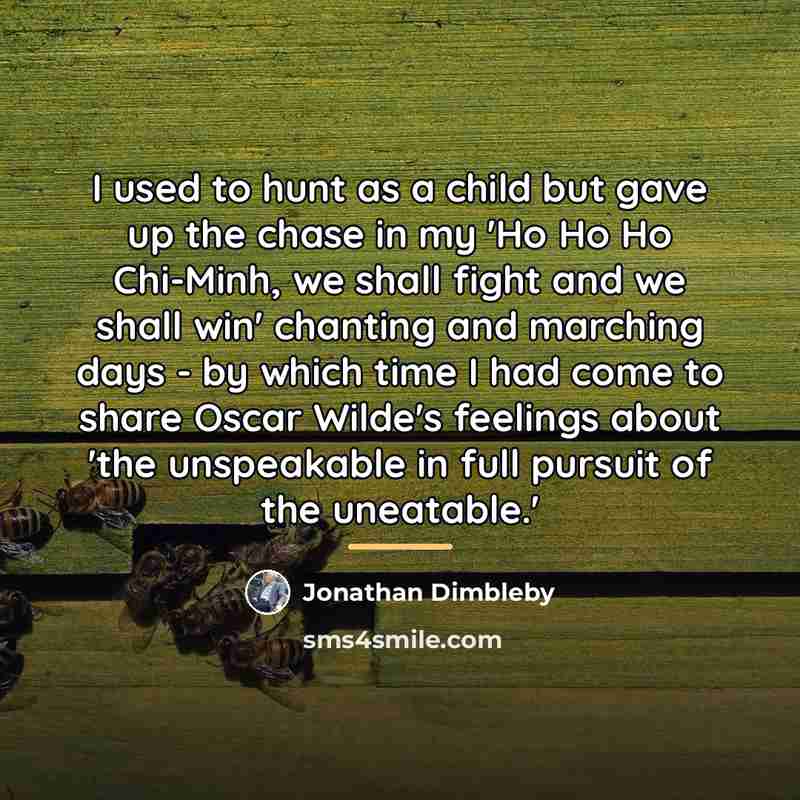 “I used to hunt as a child but gave up…” quote by Jonathan Dimbleby