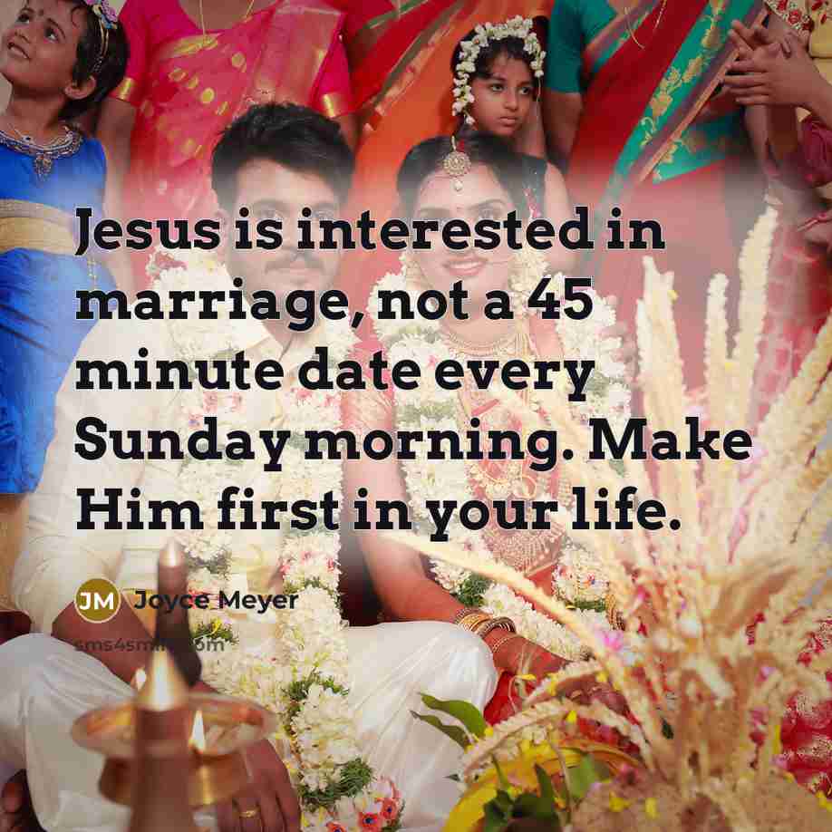 “Jesus is interested in marriage, not a 45 minute date…” quote by Joyce Meyer