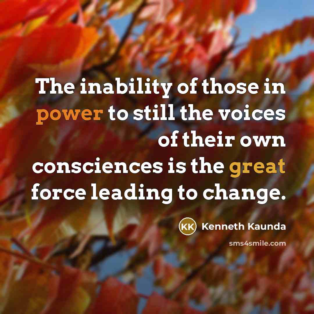 “The inability of those in power to still the voices…” quote by Kenneth Kaunda