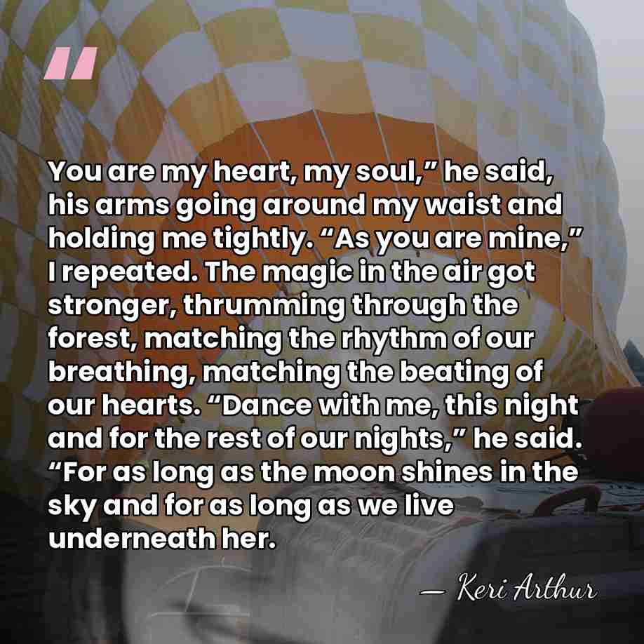 You are my heart, my soul,” he said, his arms going around&hellip; - Keri Arthur