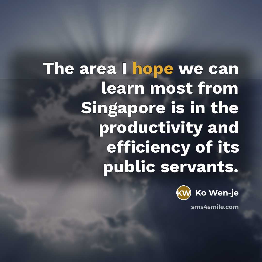 “The area I hope we can learn most from Singapore…” quote by Ko Wen-je