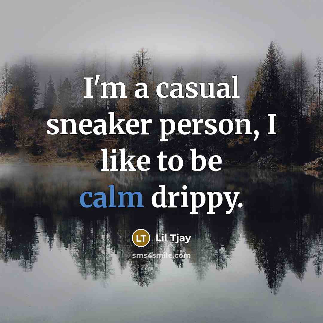 “I'm a casual sneaker person, I like to be calm…” quote by Lil Tjay