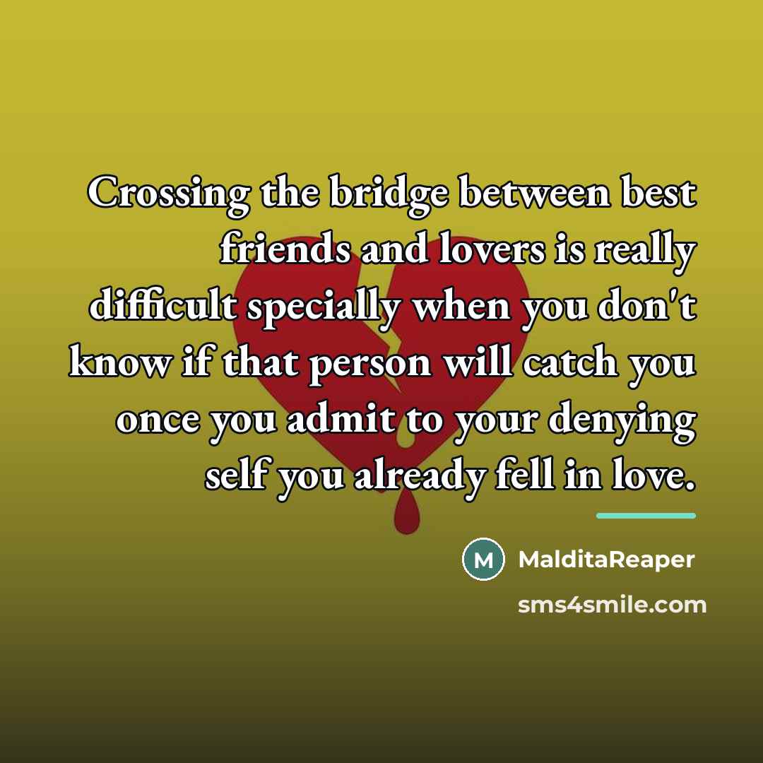 “Crossing the bridge between best friends and lovers is really…” quote by MalditaReaper