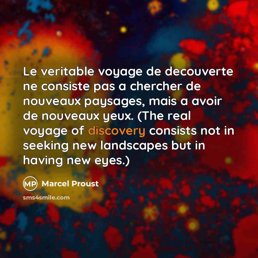 “Le veritable voyage de decouverte ne consiste pas a chercher…” quote by Marcel Proust