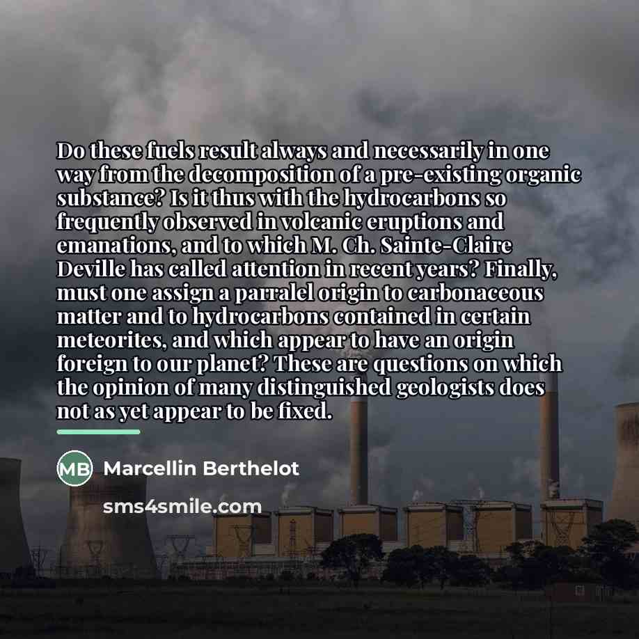 “Do these fuels result always and necessarily in one way…” quote by Marcellin Berthelot