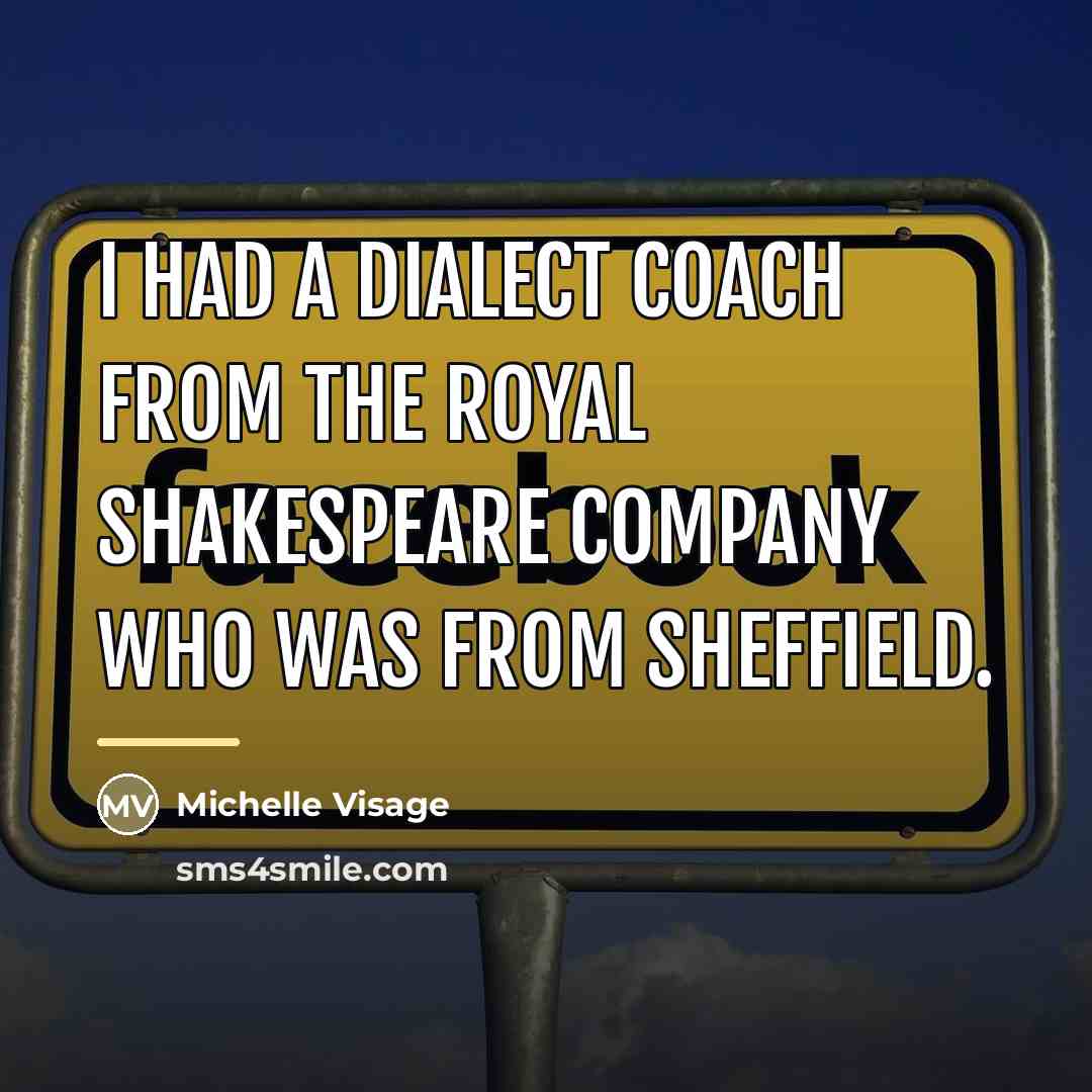 “I had a dialect coach from the Royal Shakespeare Company…” quote by Michelle Visage