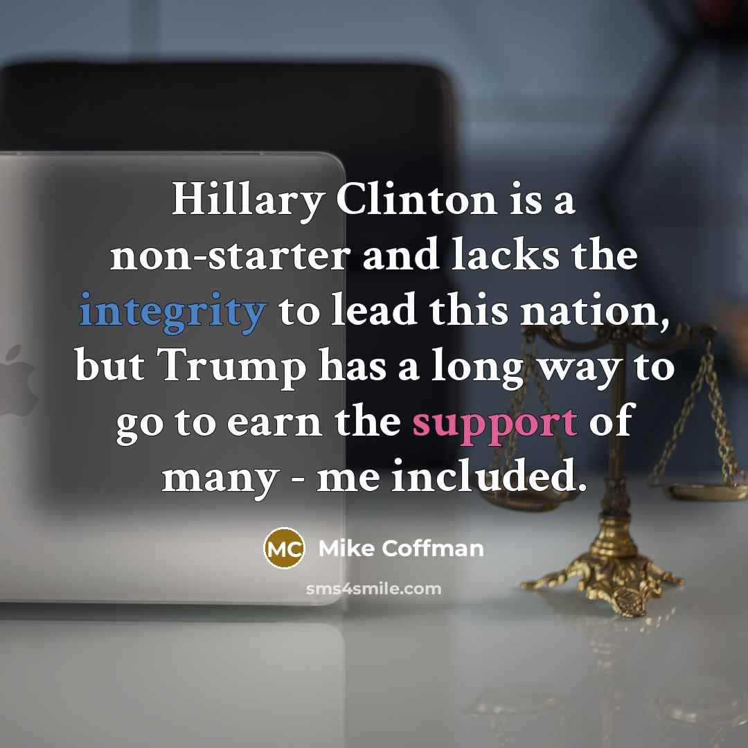 “Hillary Clinton is a non-starter and lacks the integrity to…” quote by Mike Coffman