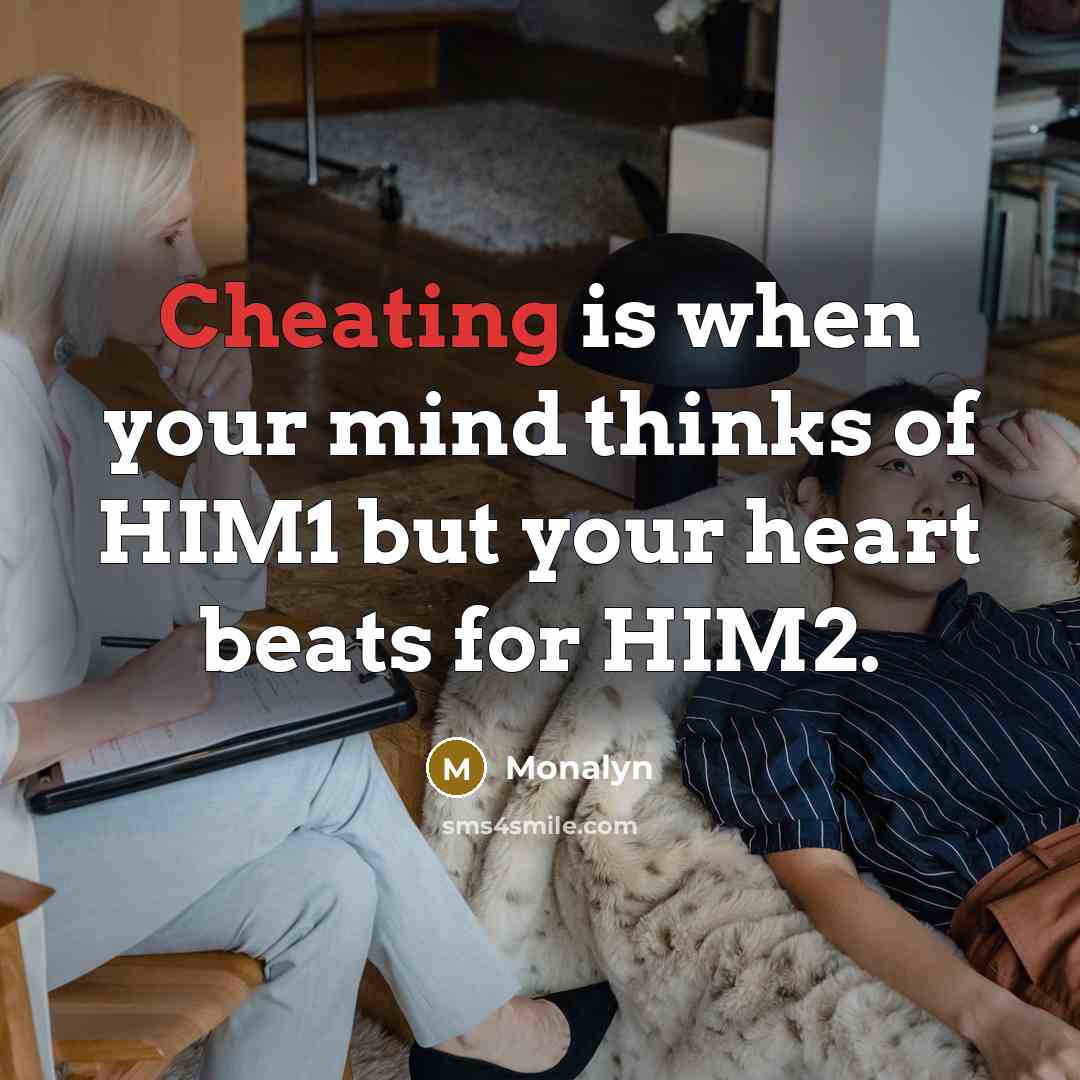 “Cheating is when your mind thinks of HIM1 but your…” quote by Monalyn