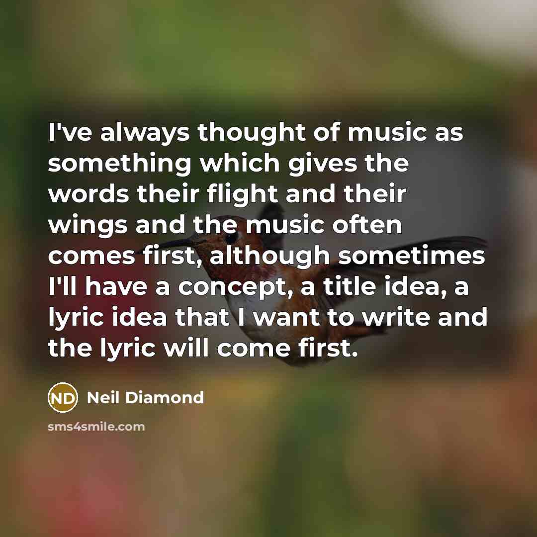 “I've always thought of music as something which gives the…” quote by Neil Diamond