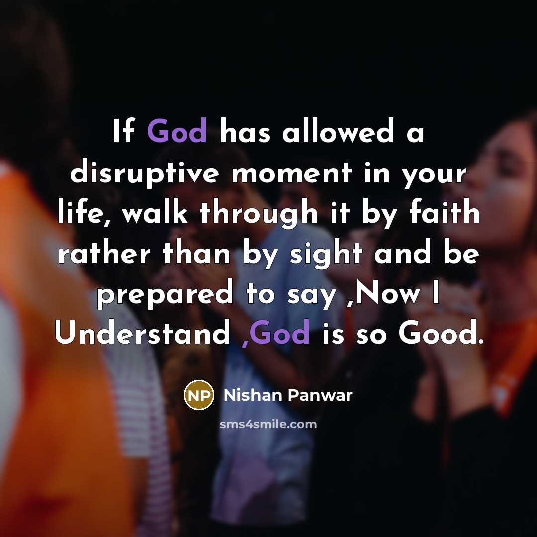 “If God has allowed a disruptive moment in your life,…” quote by Nishan Panwar