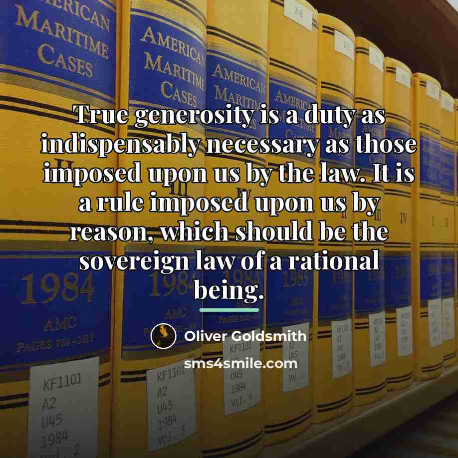 “True generosity is a duty as indispensably necessary as those…” quote by Oliver Goldsmith
