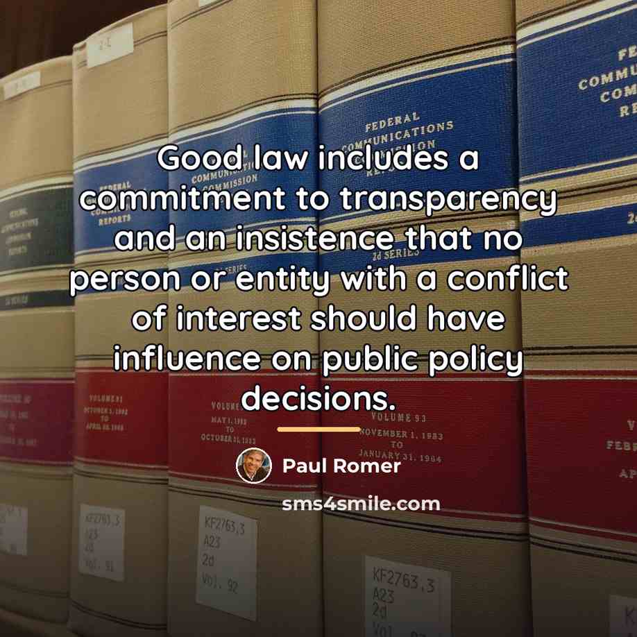 “Good law includes a commitment to transparency and an insistence…” quote by Paul Romer