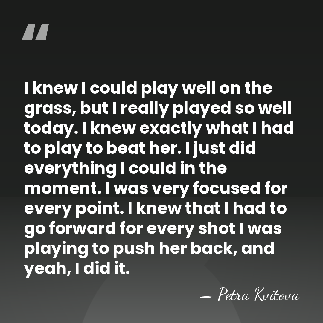 I knew I could play well on the grass, but I really&hellip; - Petra Kvitova