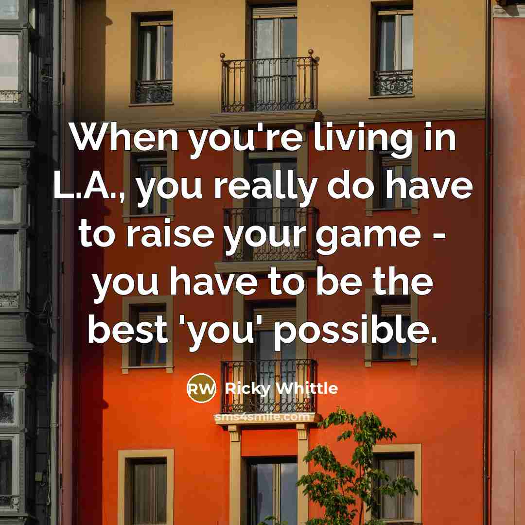“When you're living in L.A., you really do have to…” quote by Ricky Whittle