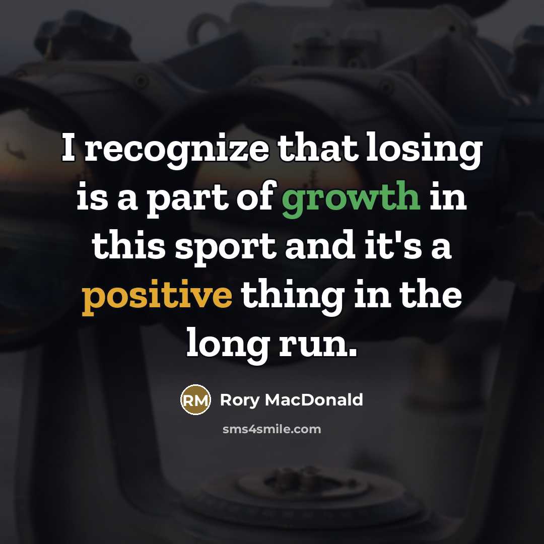 “I recognize that losing is a part of growth in…” quote by Rory MacDonald