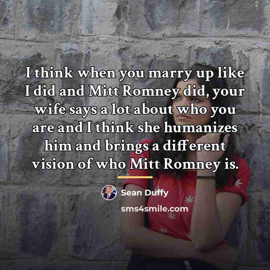 “I think when you marry up like I did and…” quote by Sean Duffy