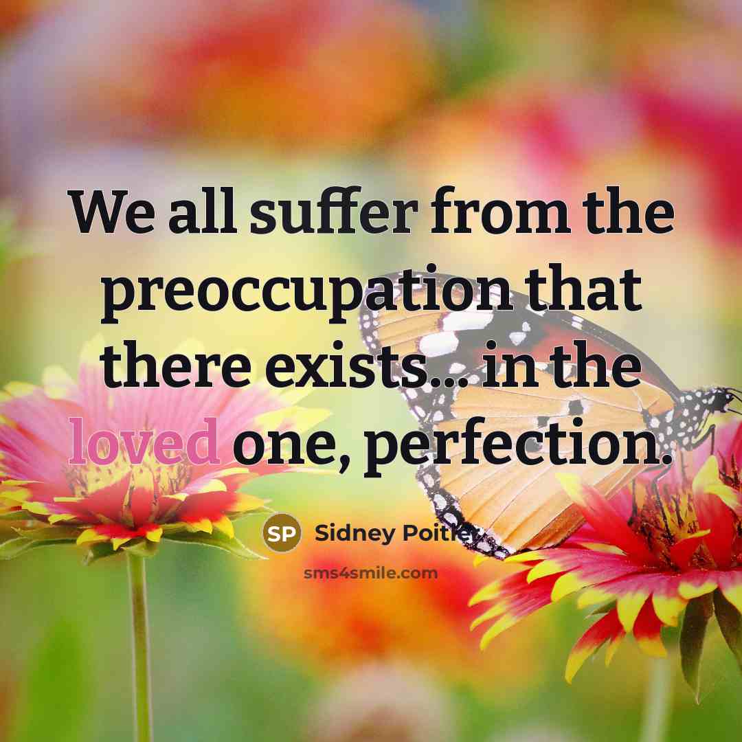 “We all suffer from the preoccupation that there exists... in…” quote by Sidney Poitier