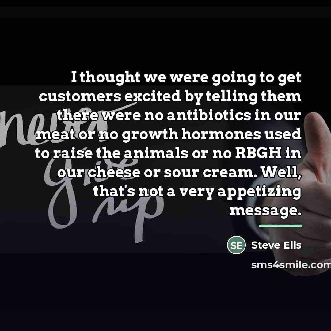 “I thought we were going to get customers excited by…” quote by Steve Ells