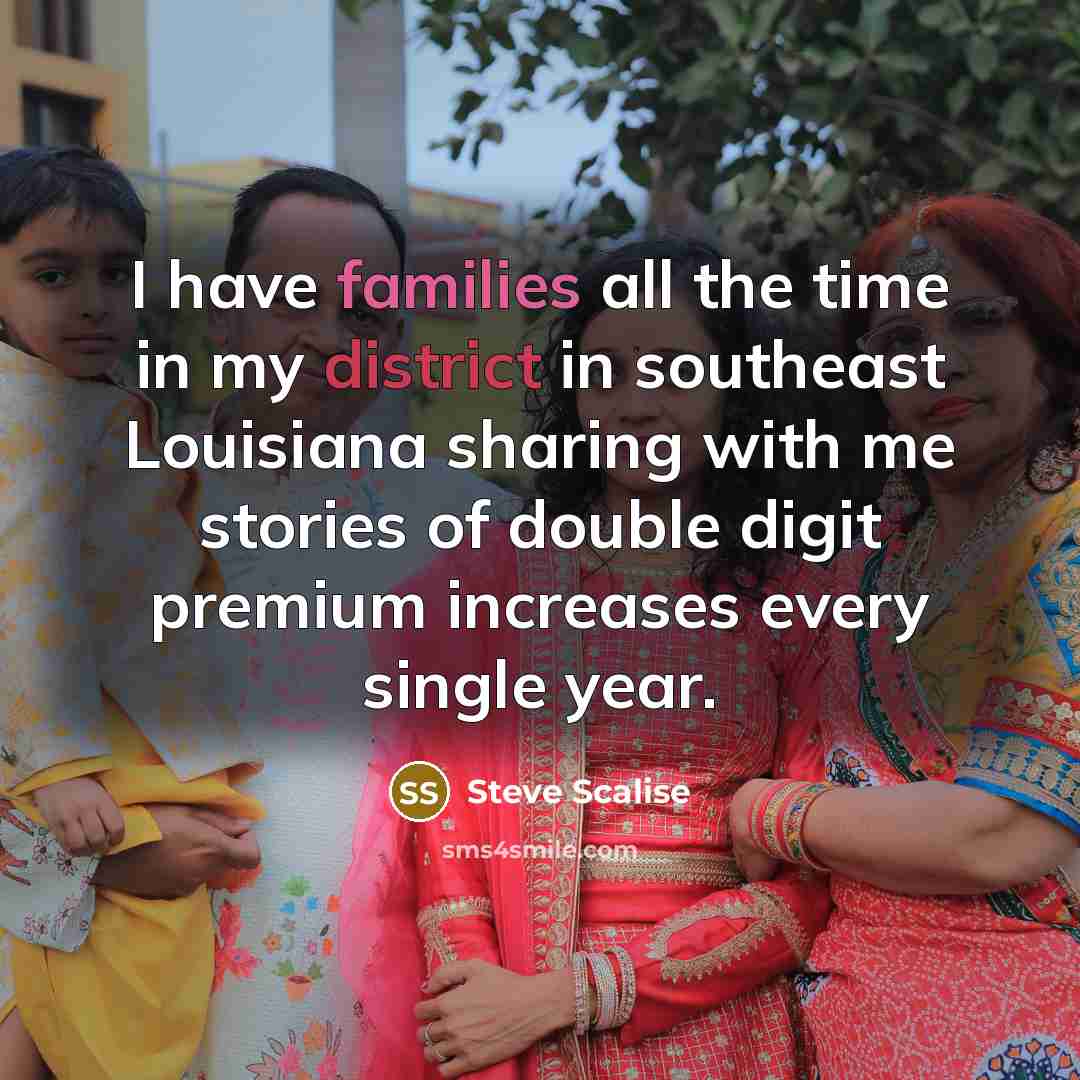 “I have families all the time in my district in…” quote by Steve Scalise