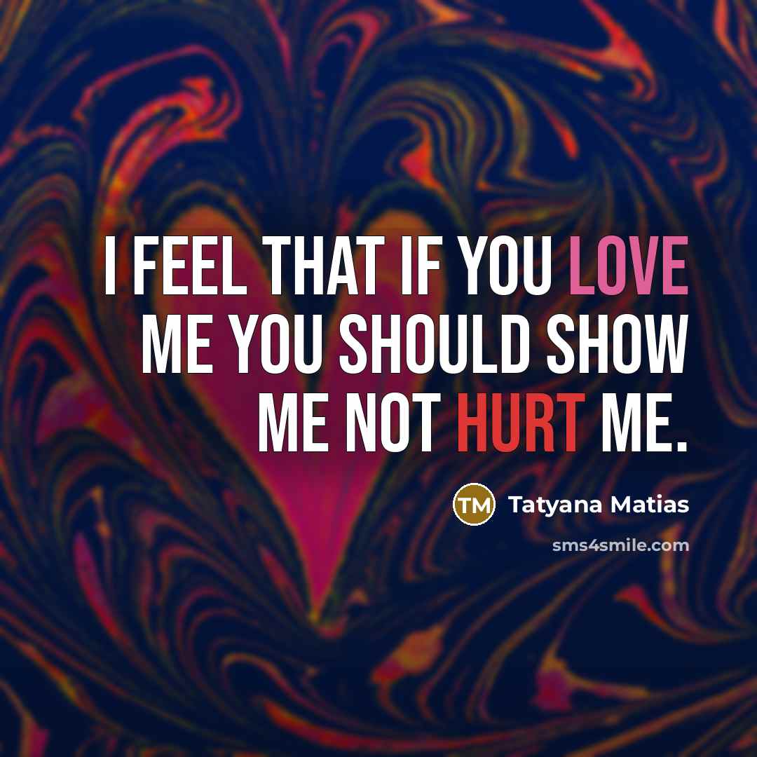 “I feel that if you love me you should show…” quote by Tatyana Matias