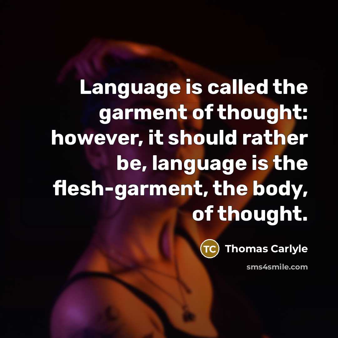 “Language is called the garment of thought: however, it should…” quote by Thomas Carlyle