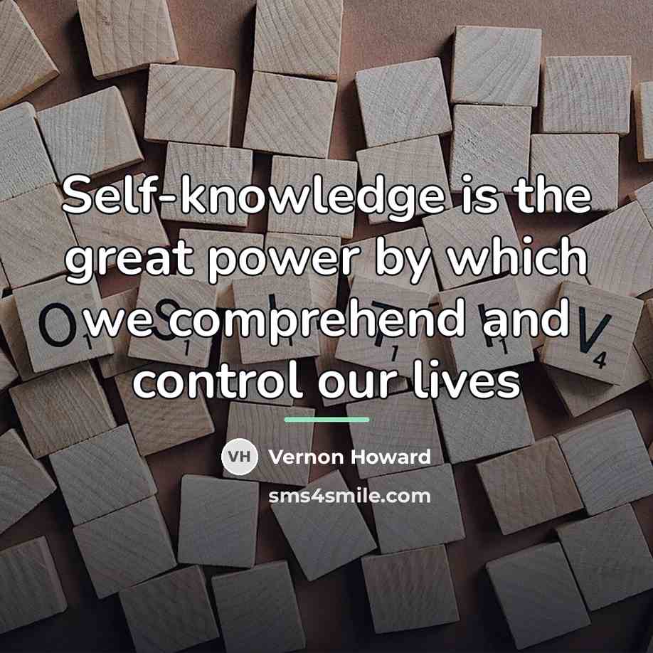 “Self-knowledge is the great power by which we comprehend and…” quote by Vernon Howard