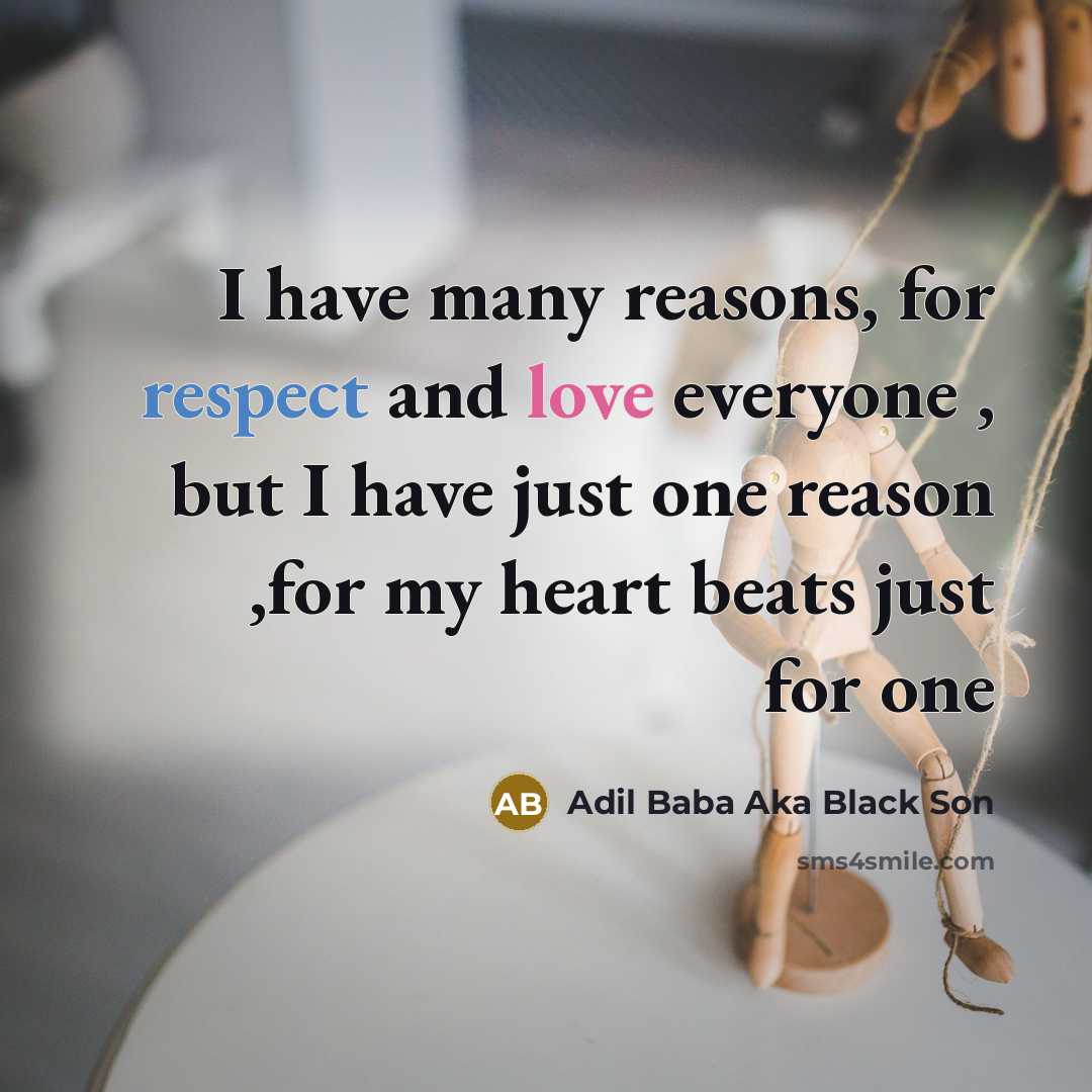 “I have many reasons, for respect and love everyone ,…” quote by Adil Baba Aka Black Son