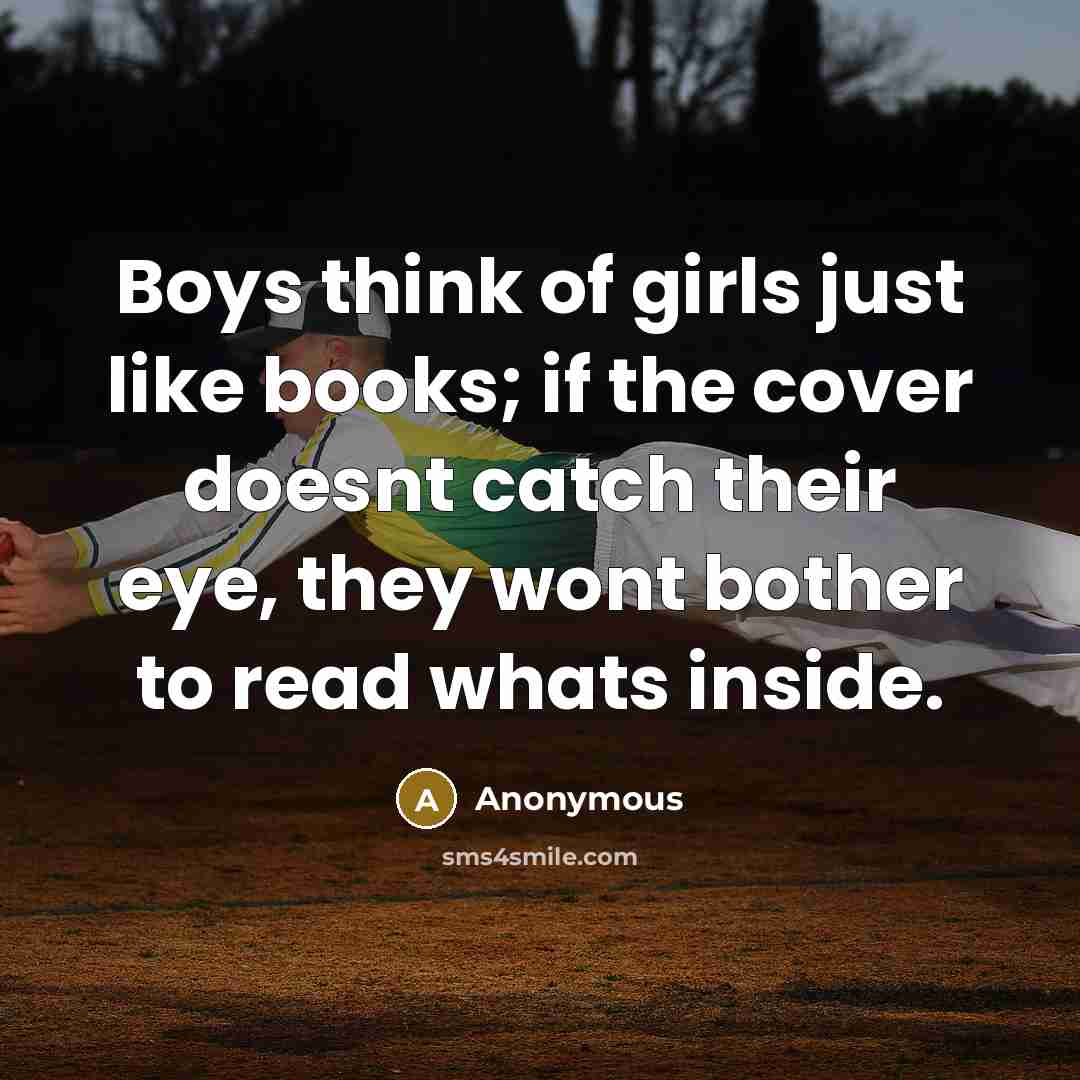 “Boys think of girls just like books; if the cover…” quote by Anonymous