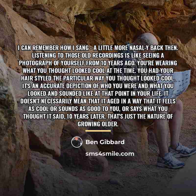 “I can remember how I sang - a little more…” quote by Ben Gibbard