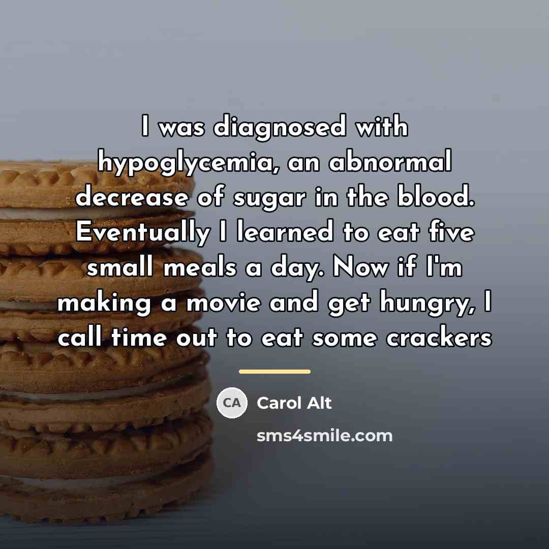 “I was diagnosed with hypoglycemia, an abnormal decrease of sugar…” quote by Carol Alt