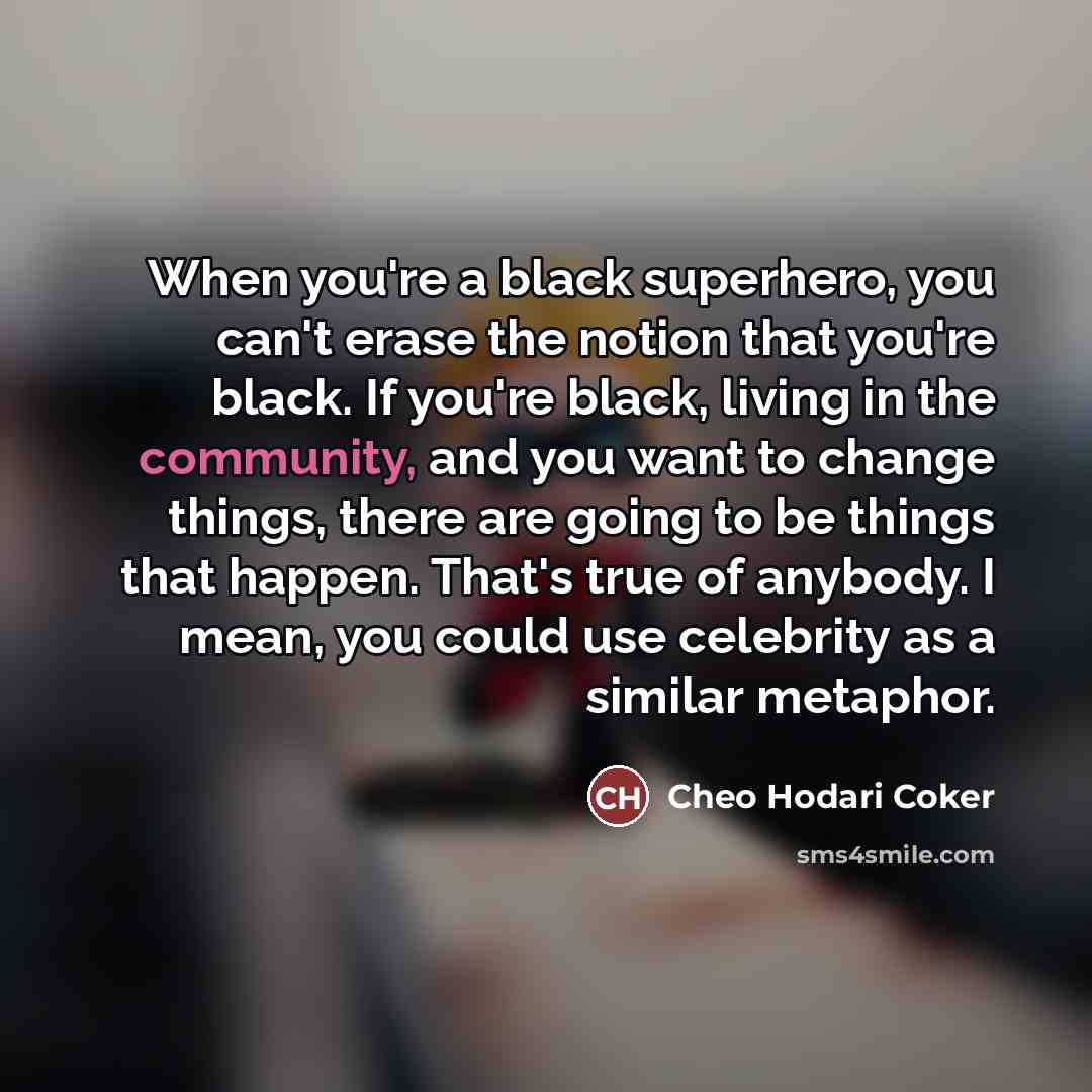 “When you're a black superhero, you can't erase the notion…” quote by Cheo Hodari Coker
