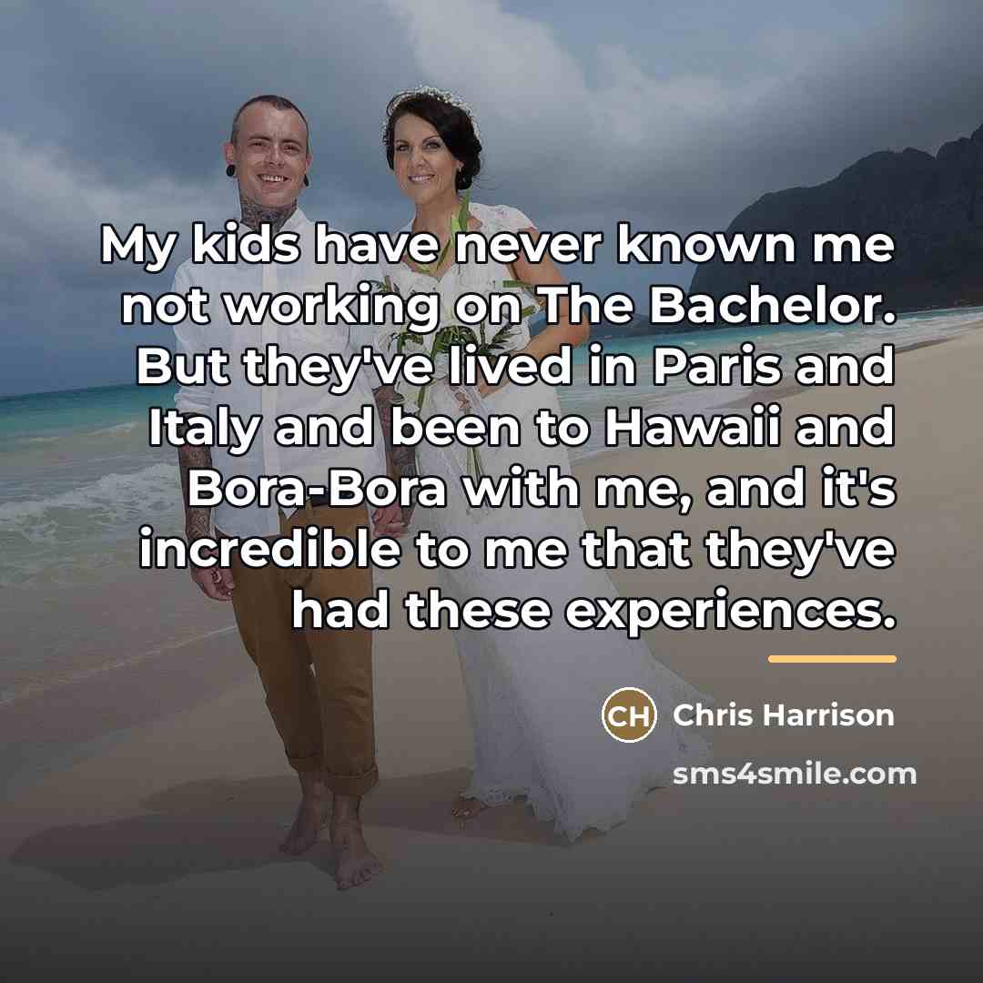 “My kids have never known me not working on The…” quote by Chris Harrison