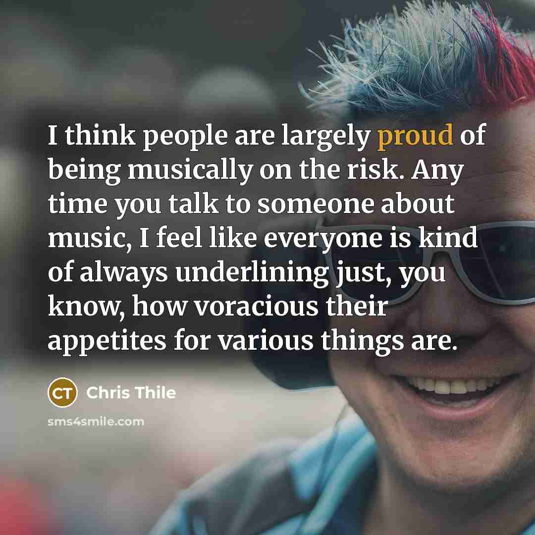 “I think people are largely proud of being musically on…” quote by Chris Thile