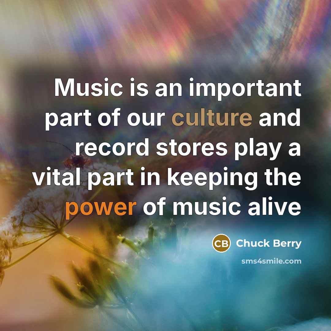 “Music is an important part of our culture and record…” quote by Chuck Berry