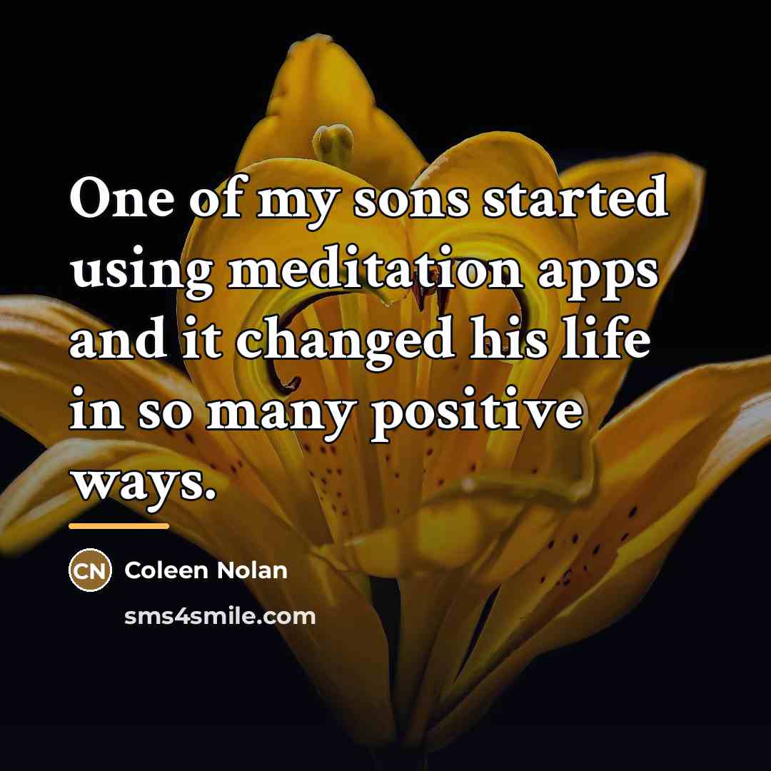 “One of my sons started using meditation apps and it…” quote by Coleen Nolan