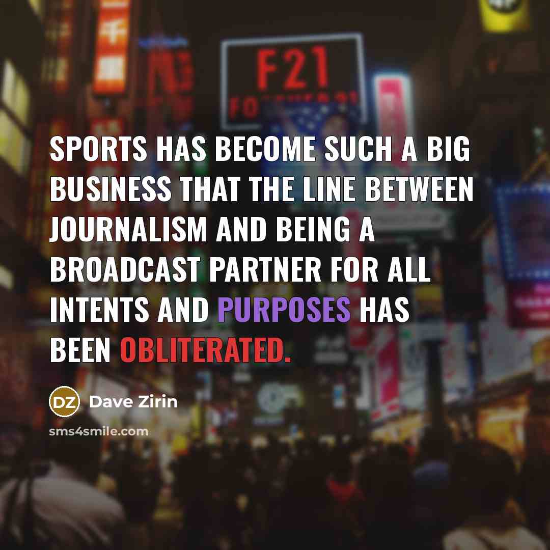 “Sports has become such a big business that the line…” quote by Dave Zirin
