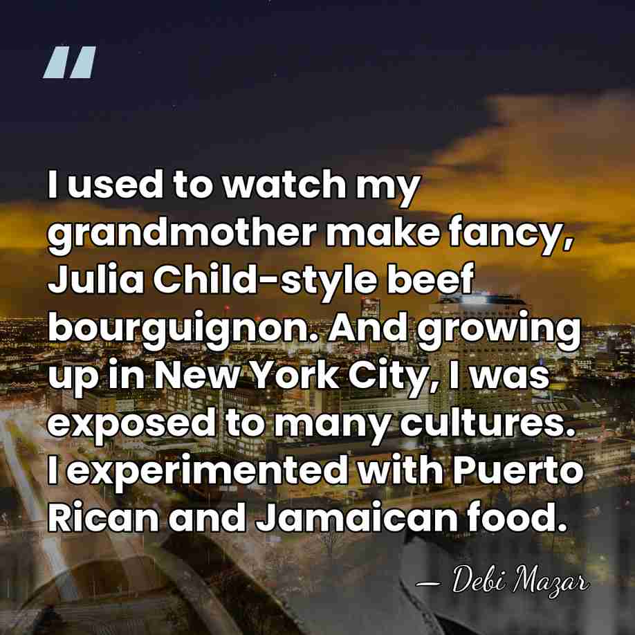 I used to watch my grandmother make fancy, Julia Child-style beef bourguignon.&hellip; - Debi Mazar