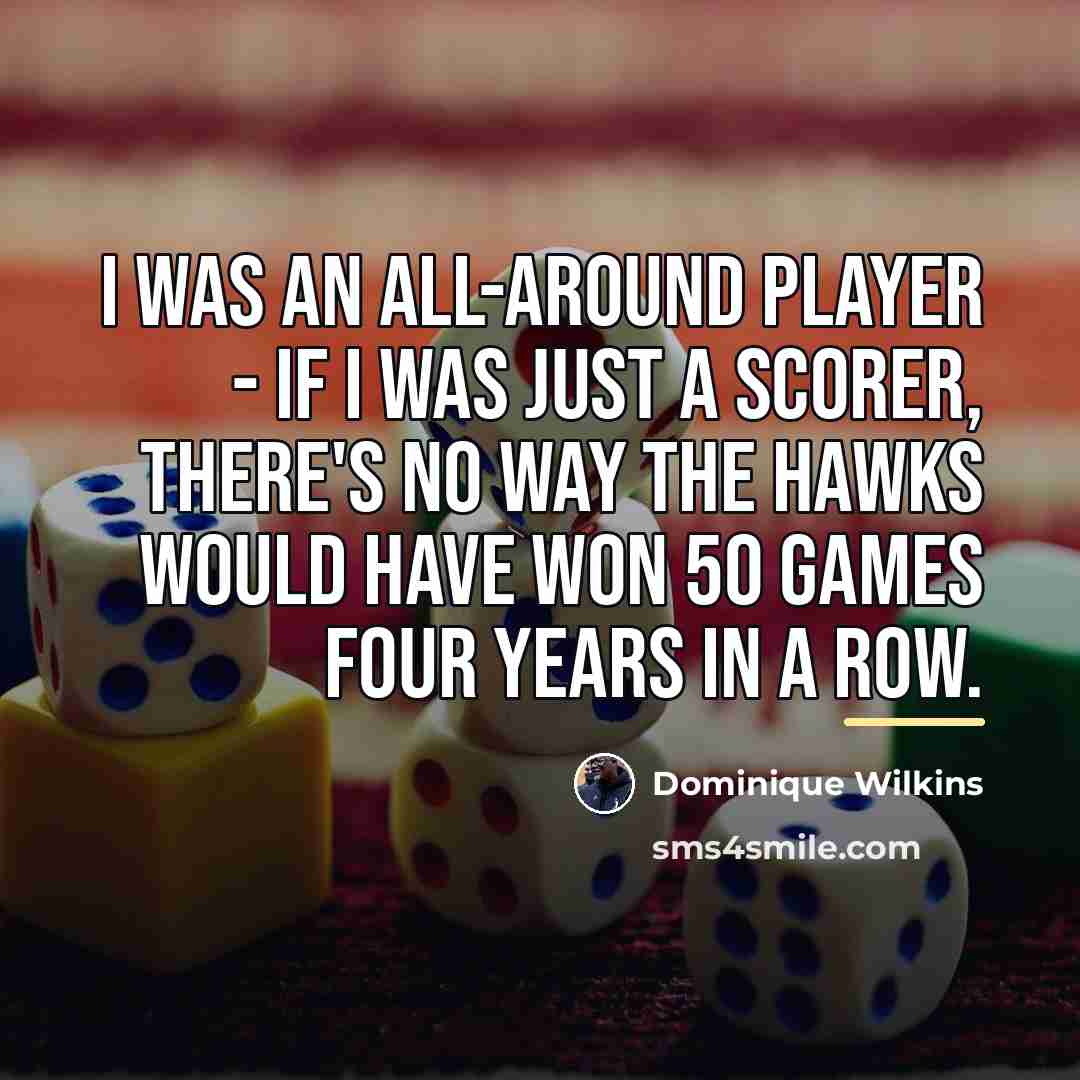 “I was an all-around player - if I was just…” quote by Dominique Wilkins