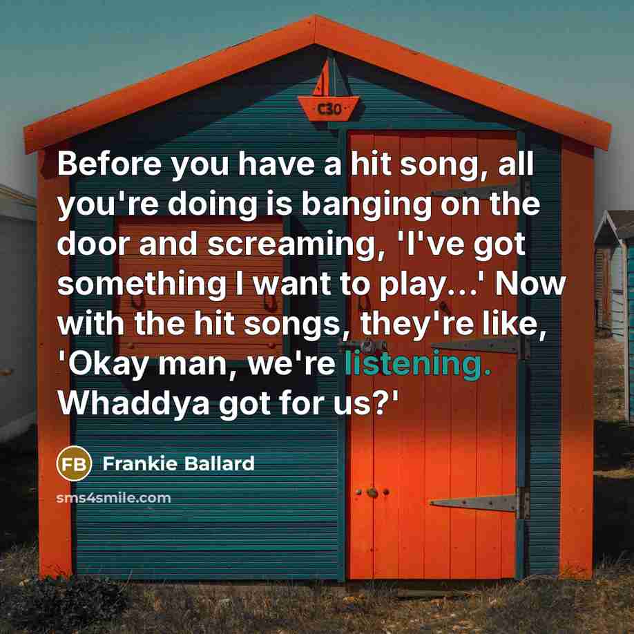 “Before you have a hit song, all you're doing is…” quote by Frankie Ballard