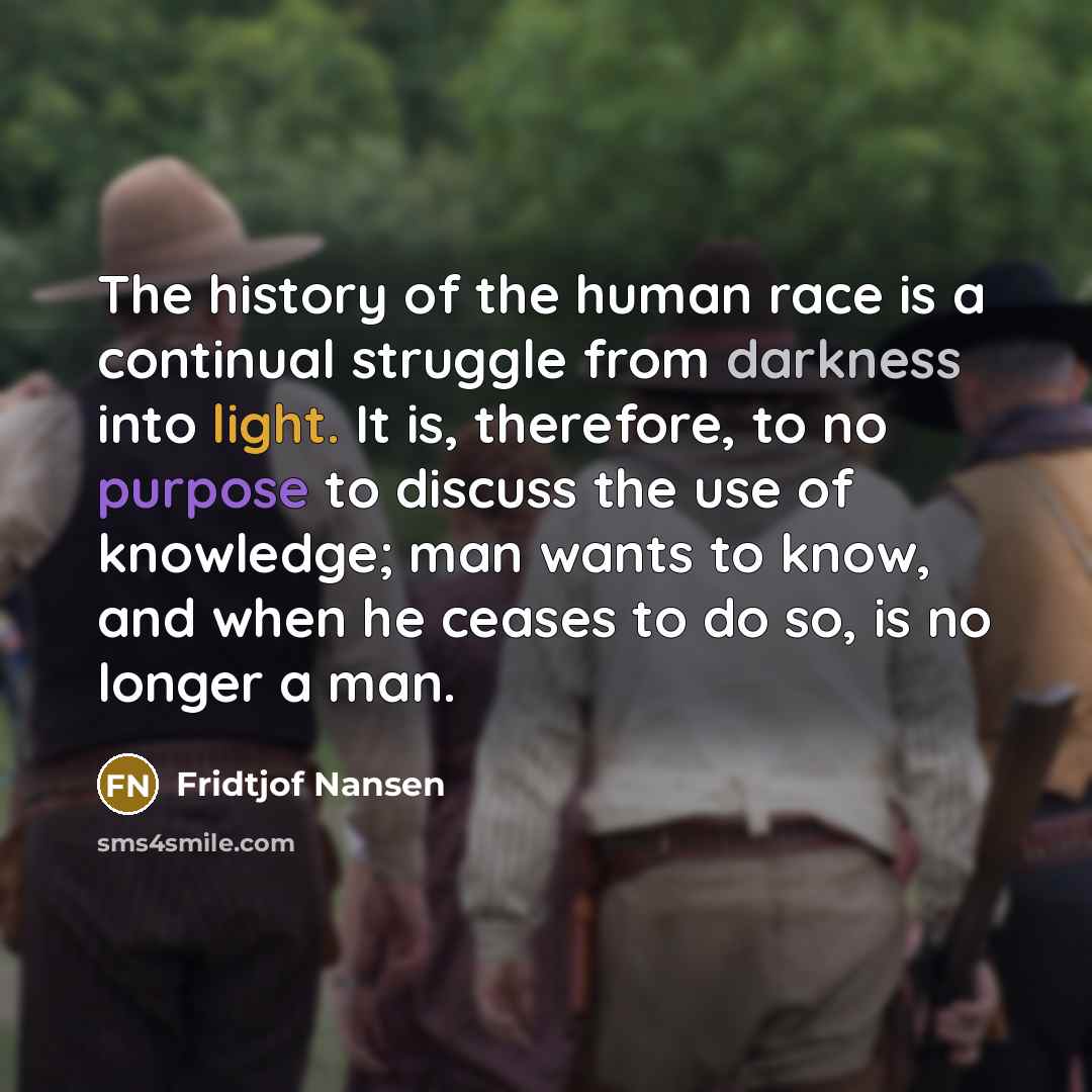 “The history of the human race is a continual struggle…” quote by Fridtjof Nansen