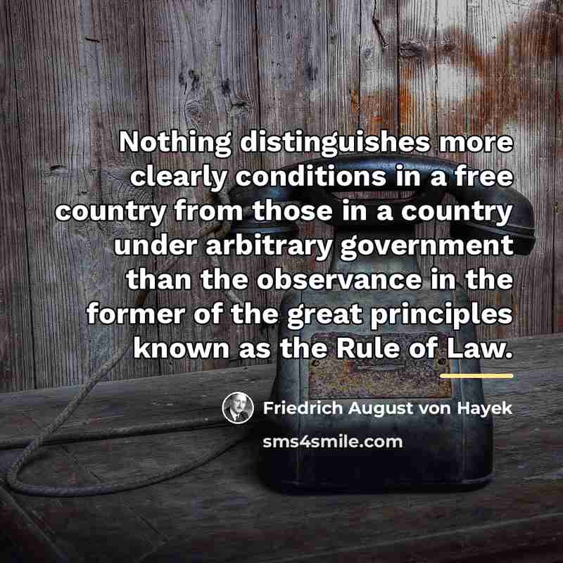 “Nothing distinguishes more clearly conditions in a free country from…” quote by Friedrich August von Hayek