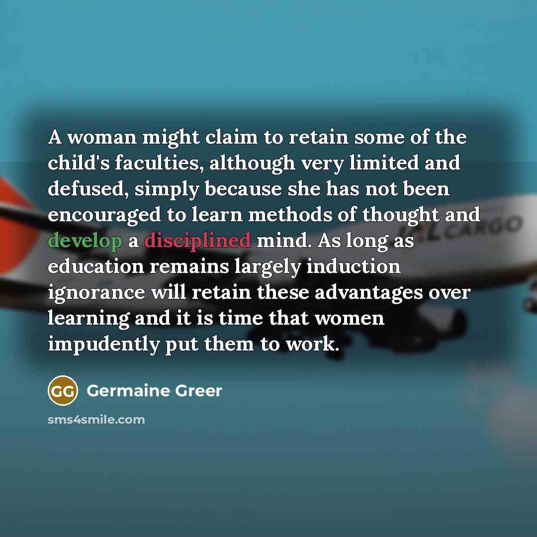 “A woman might claim to retain some of the child's…” quote by Germaine Greer