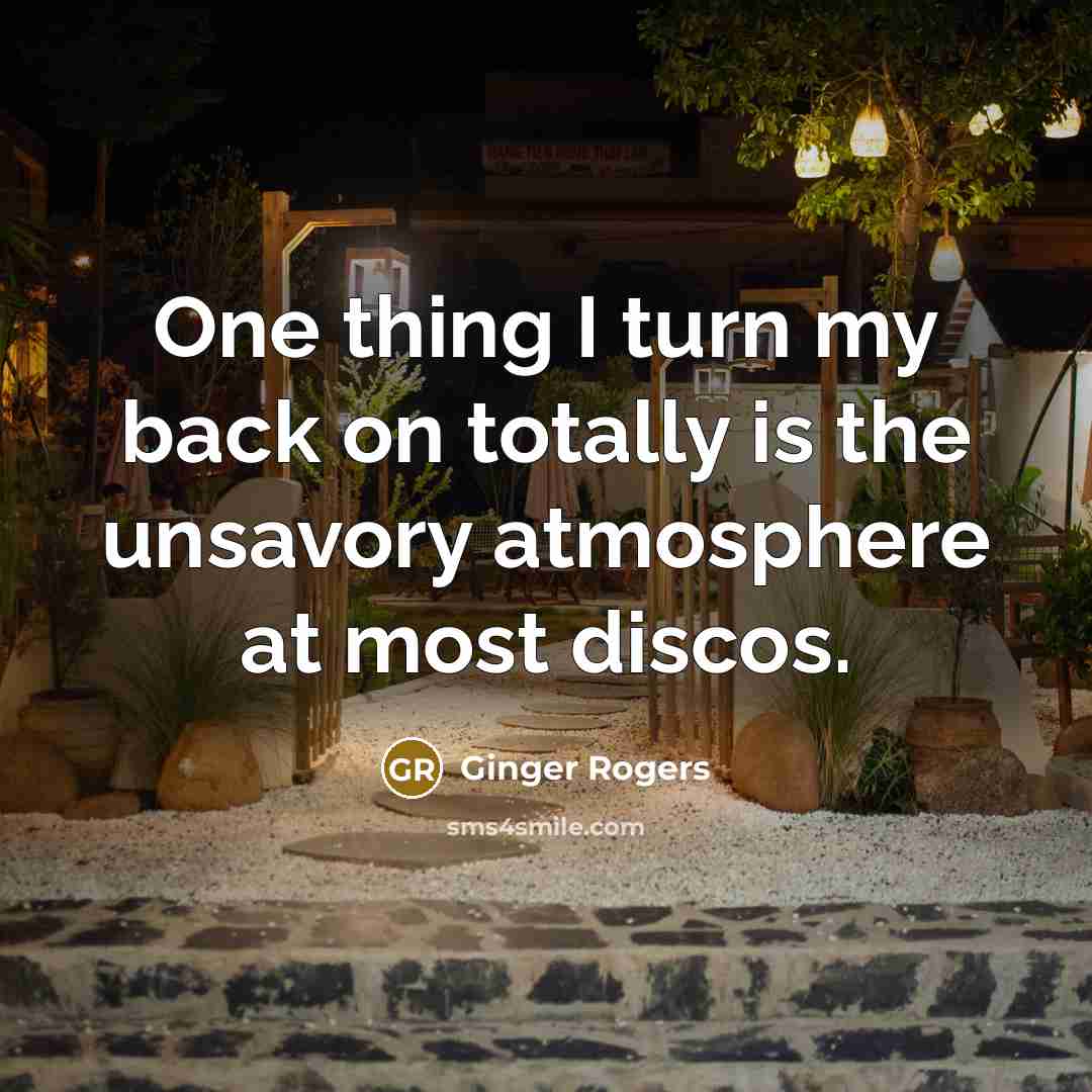 “One thing I turn my back on totally is the…” quote by Ginger Rogers