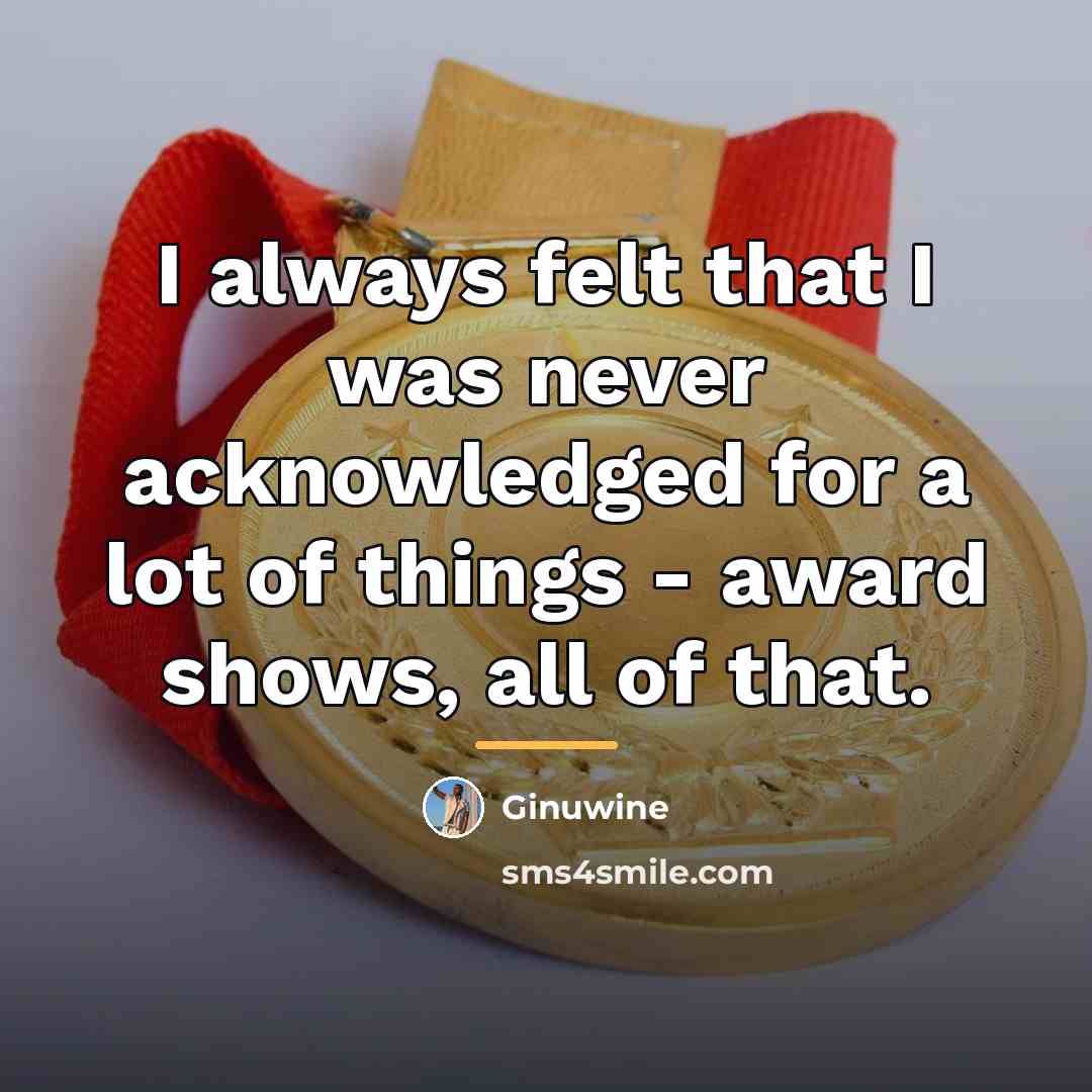 “I always felt that I was never acknowledged for a…” quote by Ginuwine