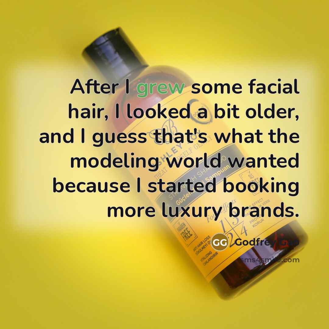 “After I grew some facial hair, I looked a bit…” quote by Godfrey Gao